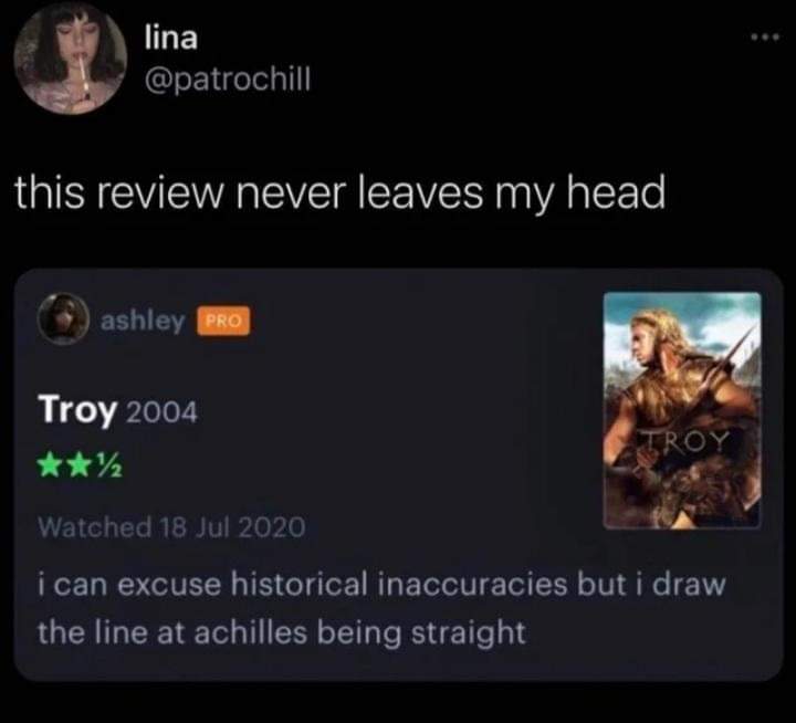 This movie review about Achilles being straight is killing me.