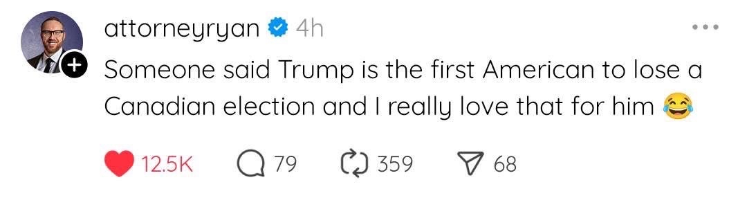 Someone said Trump is the first American to lose a Canadian election and I really love that for him 😂