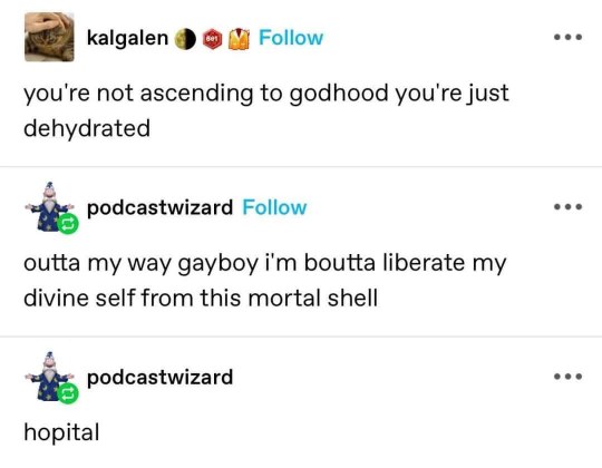 When you think you're ascending to godhood but you're just dehydrated and need to go to the hospital.