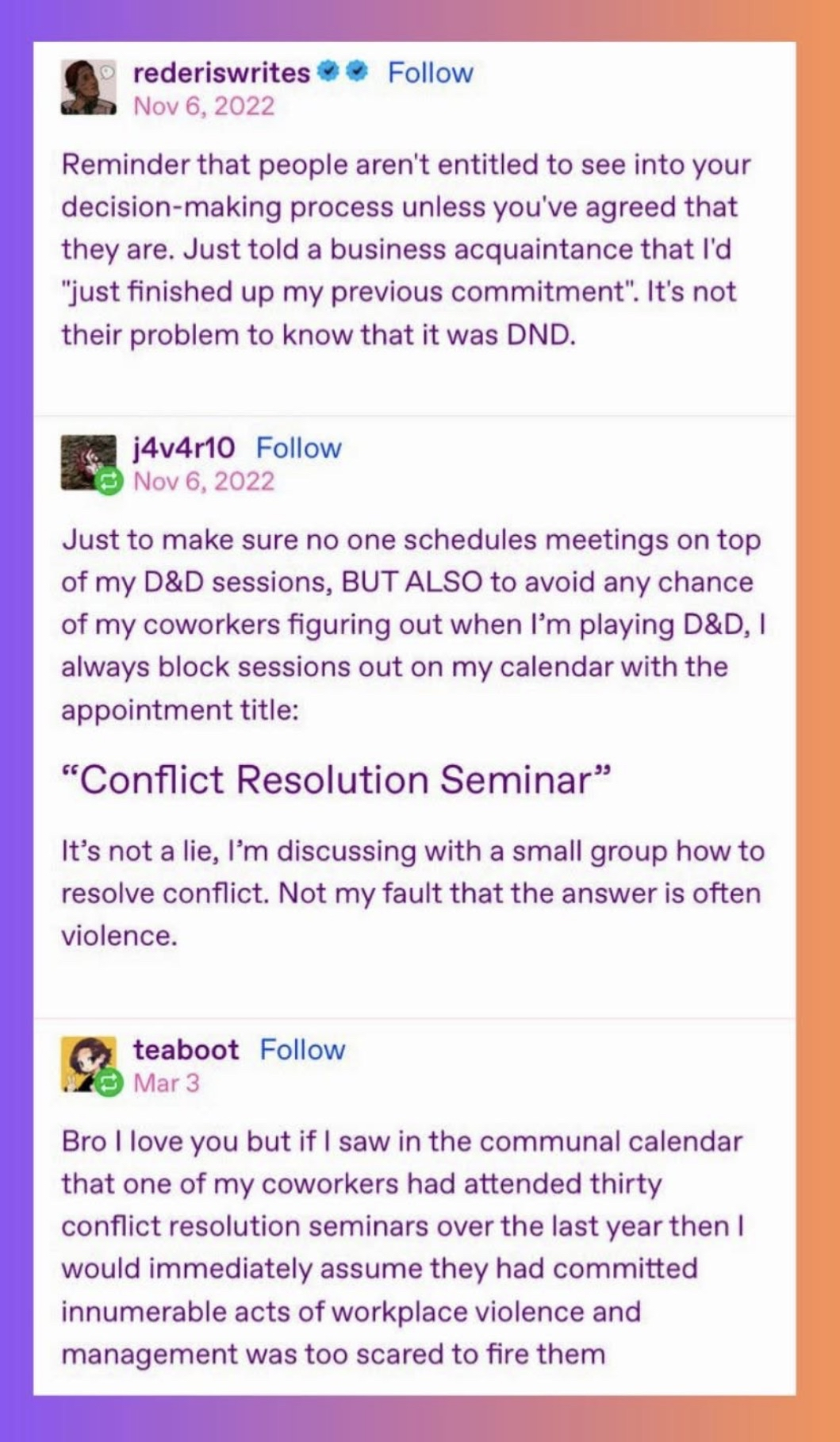 Covering up your D&D sessions as 'Conflict Resolution Seminars' so your coworkers don't find out, lol.
