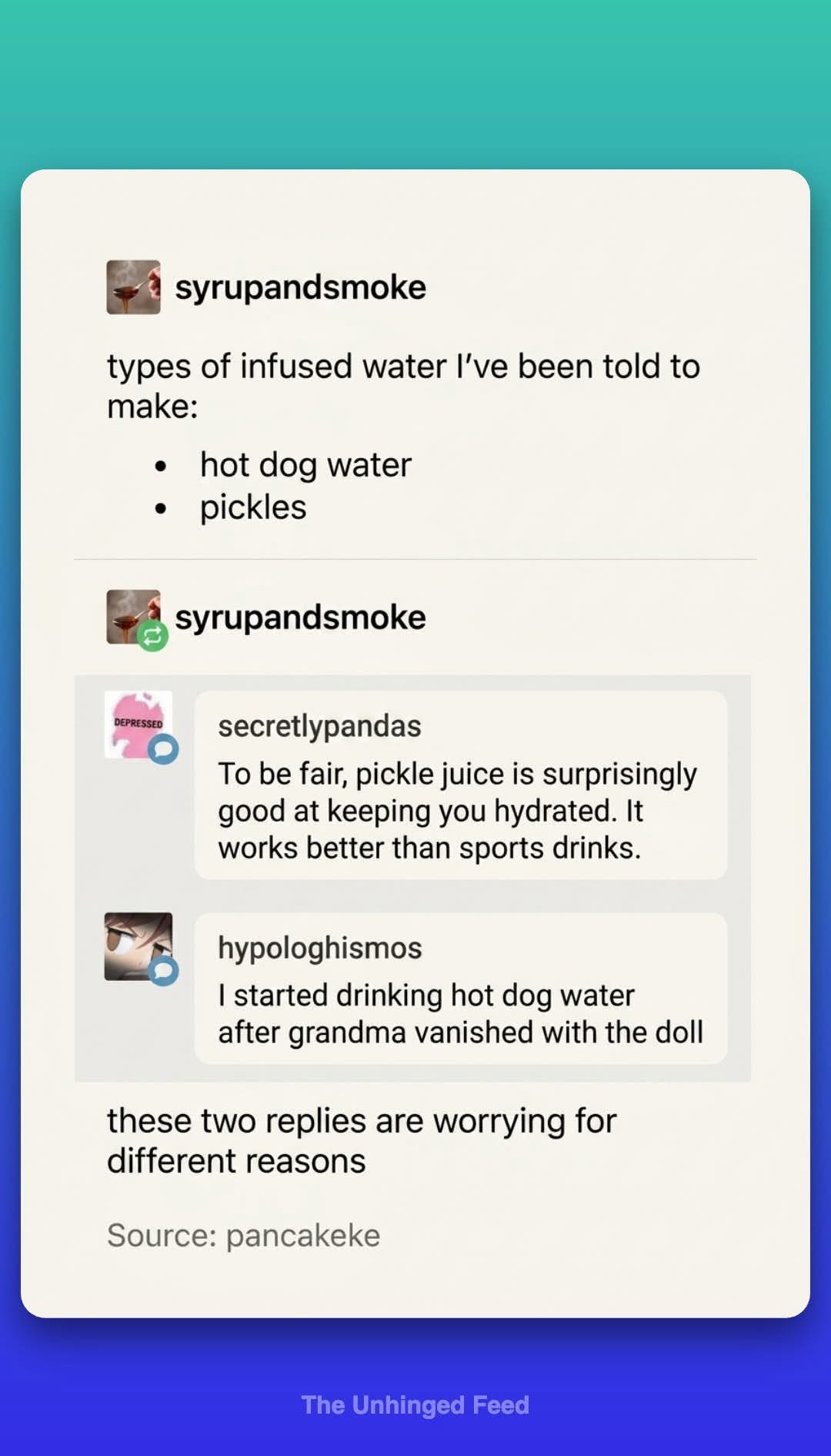Me being told to drink hot dog water or pickle juice and then someone's grandma vanishing with a doll.