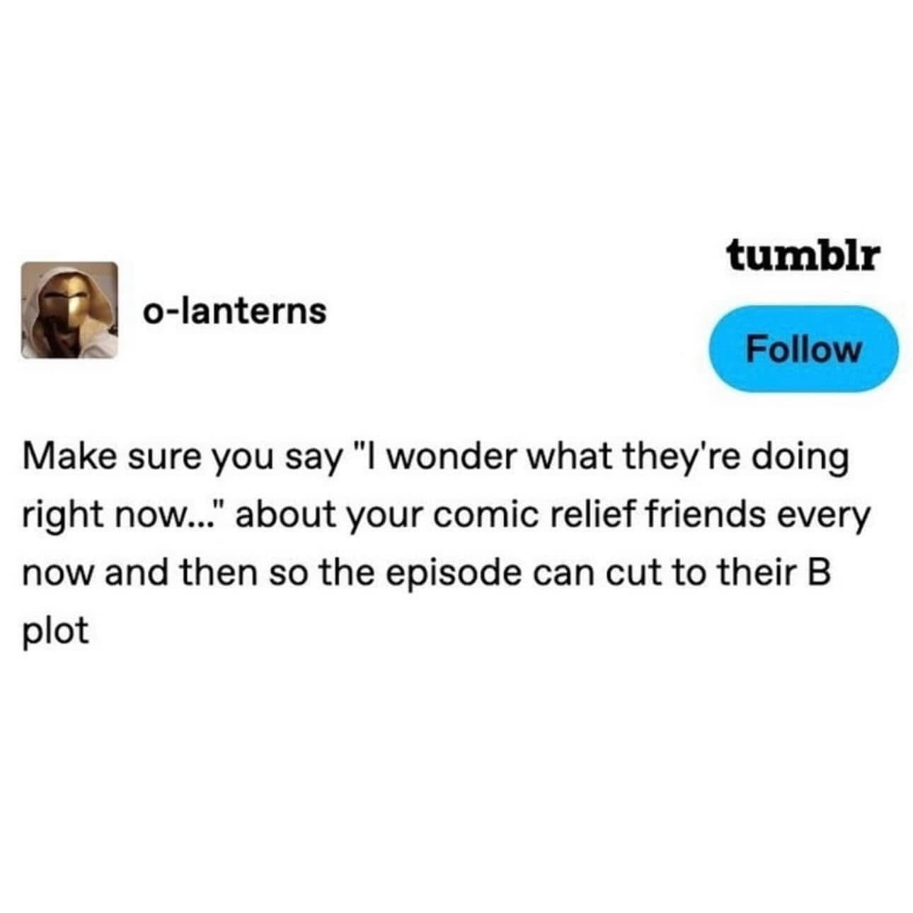 lol this is literally how sitcoms work, gotta prompt the b-plot somehow