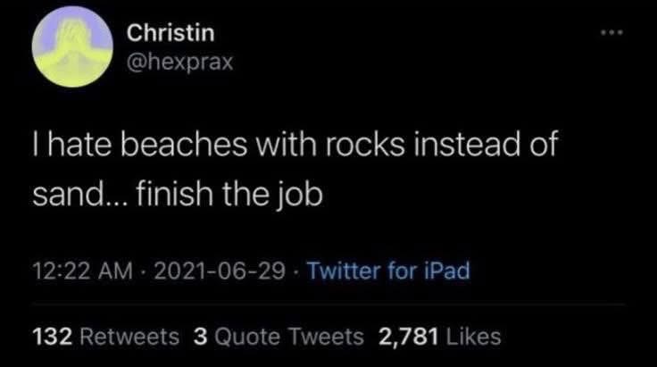 When the beach has rocks instead of sand and you're ready for revenge
