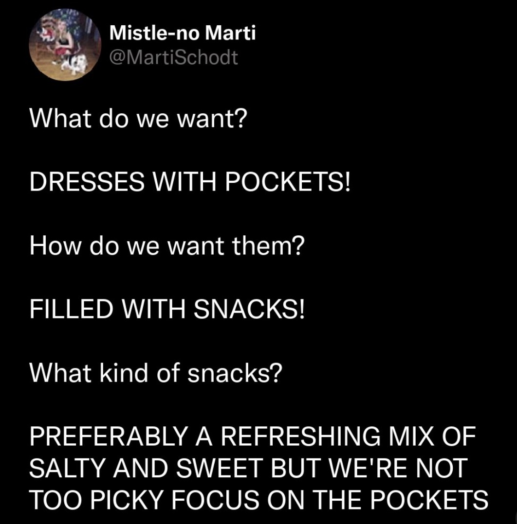 Ugh, why don't more dresses have pockets? And if they do, WHY AREN'T THEY FILLED WITH SNACKS?