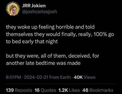 Me literally every night, promising myself I'll sleep early but staying up way too late again