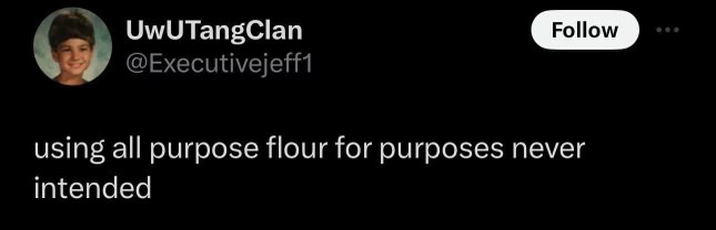 What did you even do with that all-purpose flour?