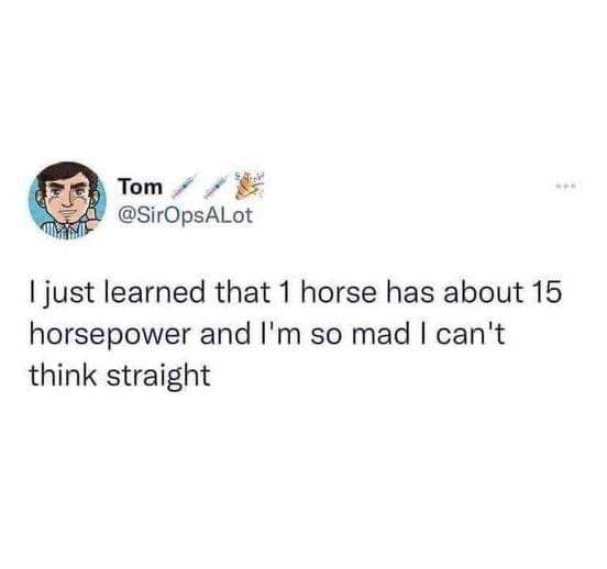 This tweet makes me question everything I thought I knew about horses and horsepower.