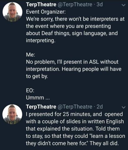 When event organizers say there won't be interpreters and you decide to teach them a lesson by presenting the whole thing in ASL anyway