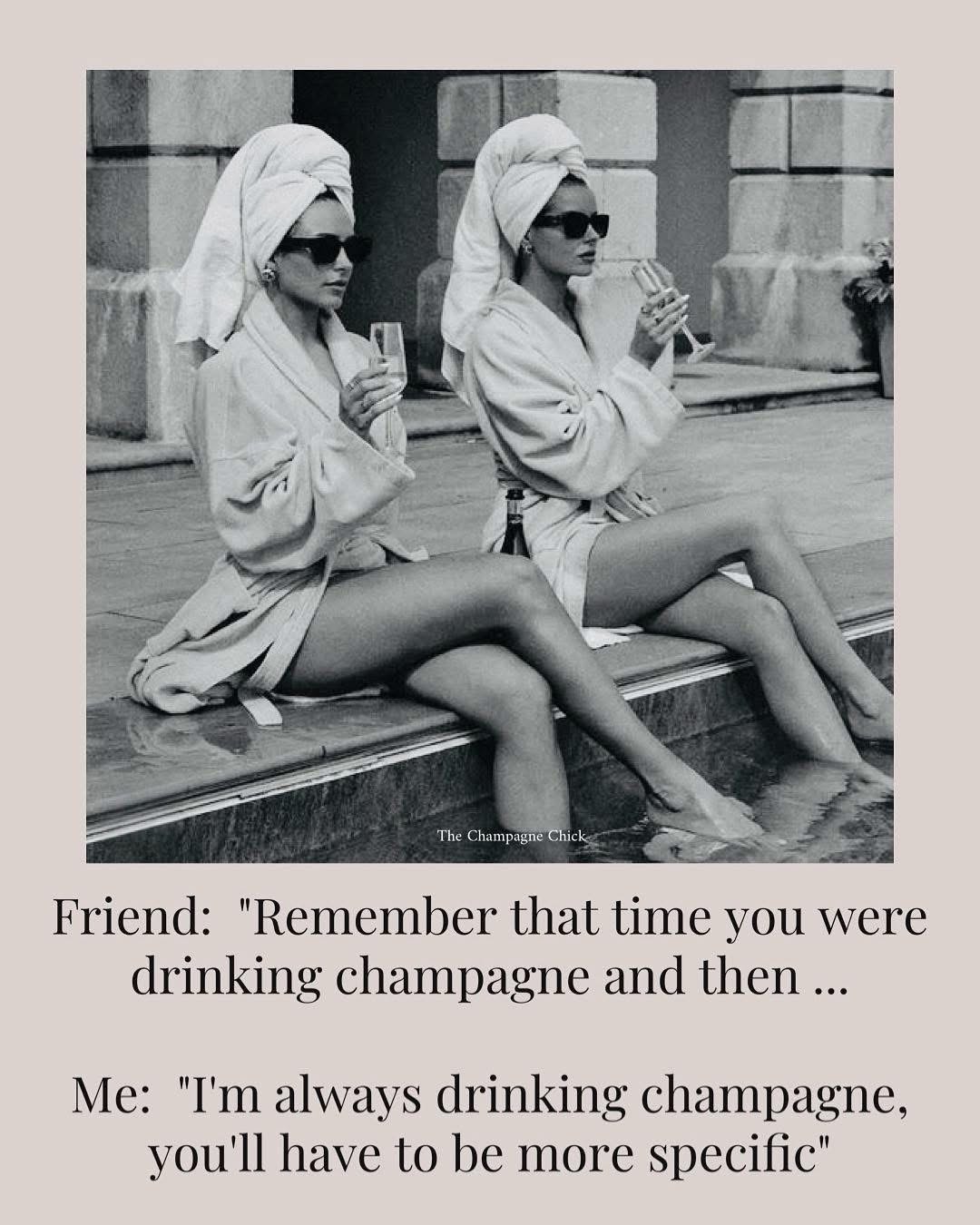 When someone asks you to recall a specific champagne-fueled memory but you're always in your champagne era.