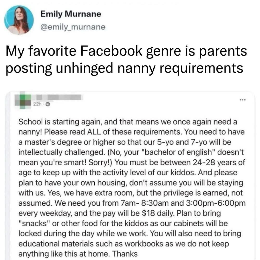 Parents really asking for a master's degree, your own housing, and to provide snacks for $18/hr. Wild.