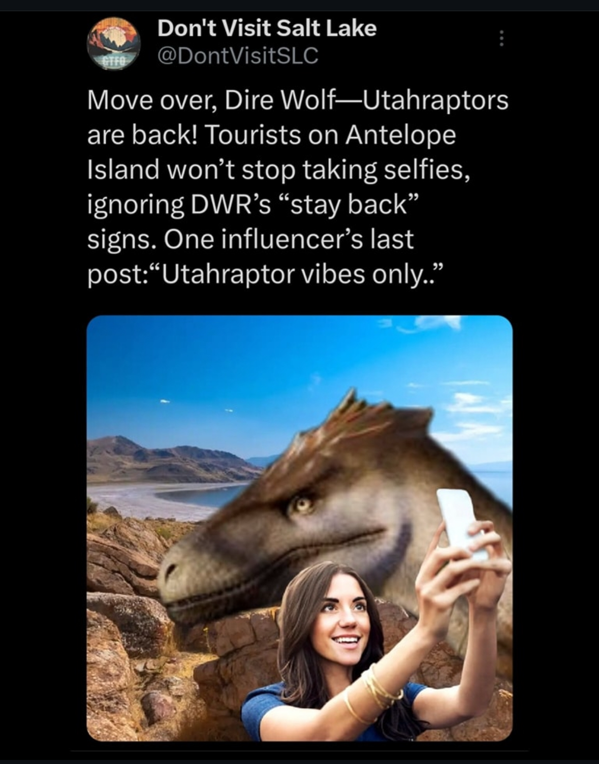 Me ignoring all the danger signs to get that perfect influencer shot with a Utahraptor