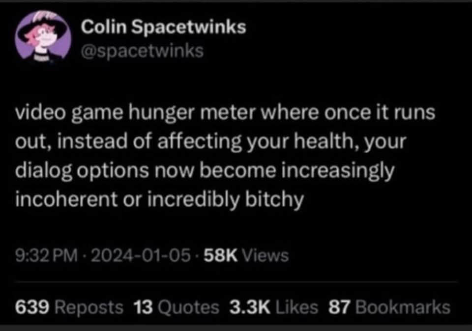 This is my ideal video game mechanic for when my character gets hungry lol
