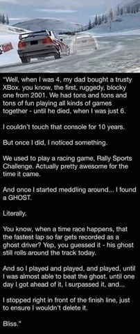 This dude basically beat his dad's ghost in a video game and refused to delete it so he could keep playing. So wholesome.