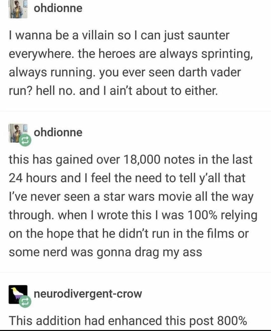 Lol this person wanted to be a villain so they could saunter everywhere, then admitted they've never even seen Star Wars.
