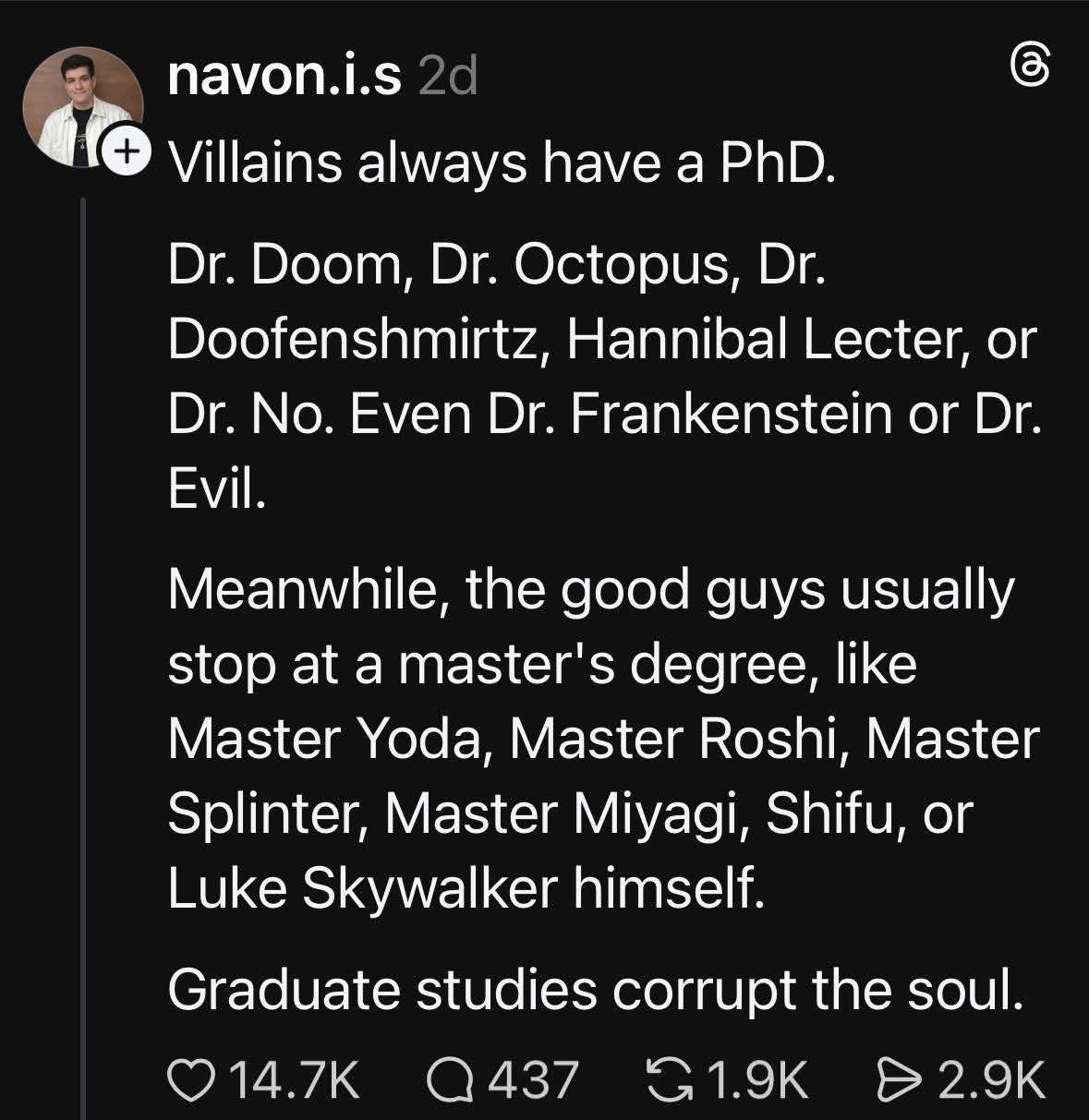 OMG, they're right. All the villains are doctors but the good guys are just masters lol