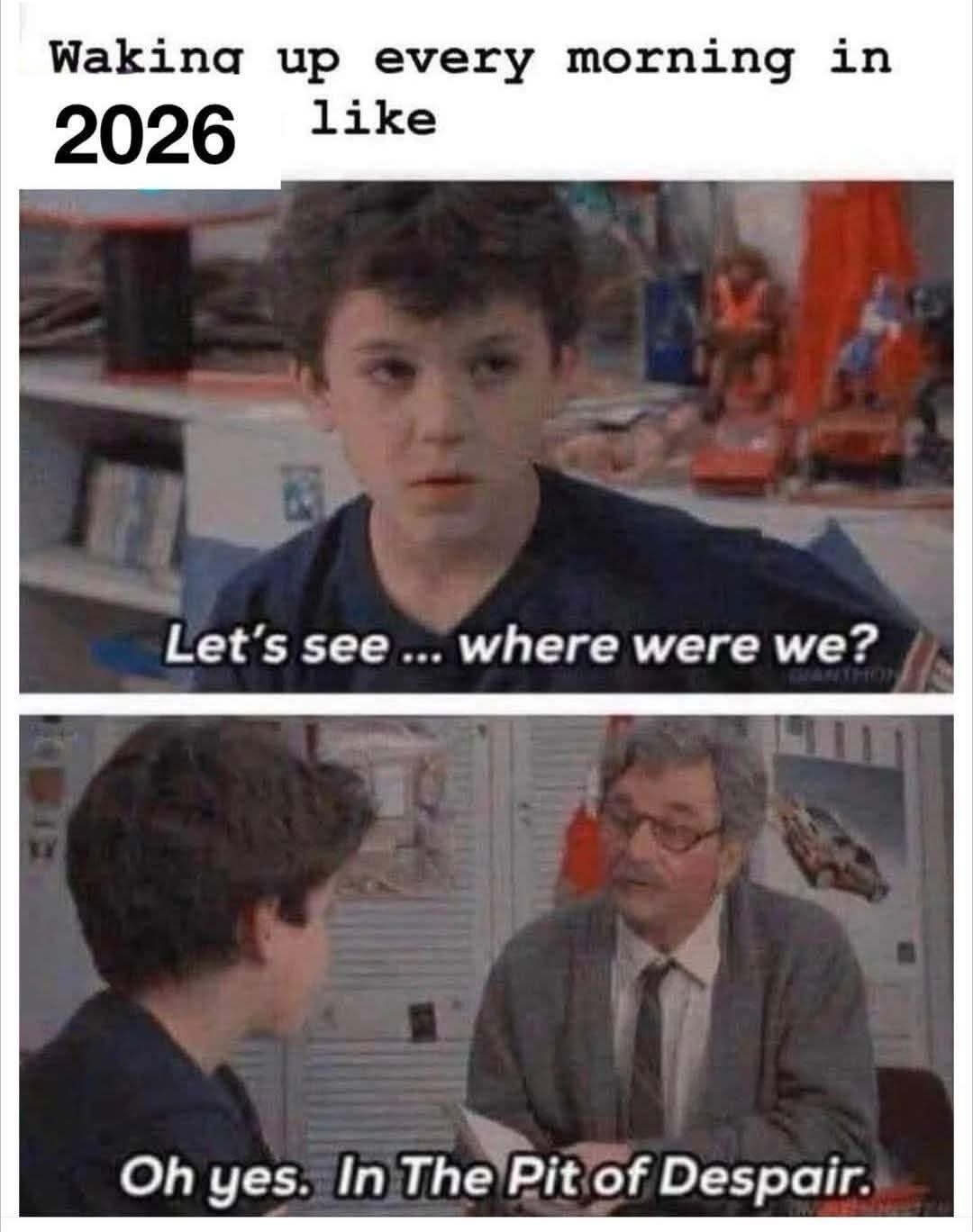 Me waking up in 2026 and realizing nothing has improved
