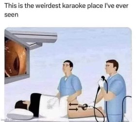 This is definitely not the karaoke place I was expecting. Pretty sure this is a medical procedure.