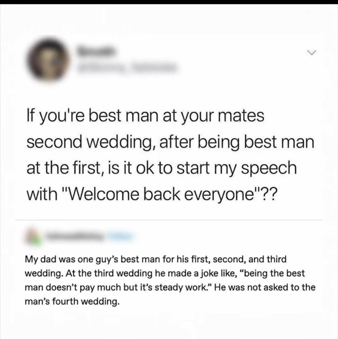 When you're asked to be best man for your friend's second wedding, do you just start with 'welcome back everyone'?