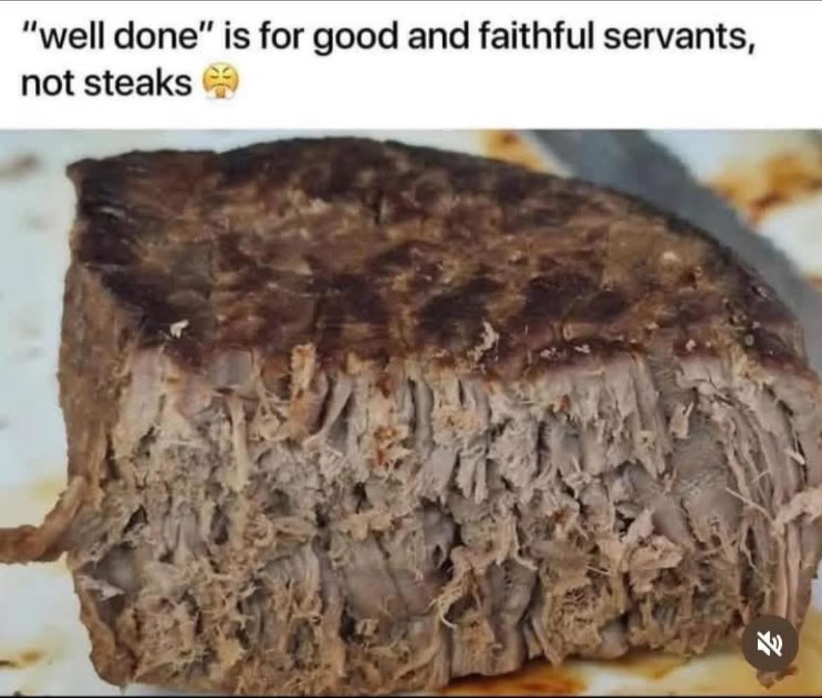Someone really misunderstood the definition of well done steak lol
