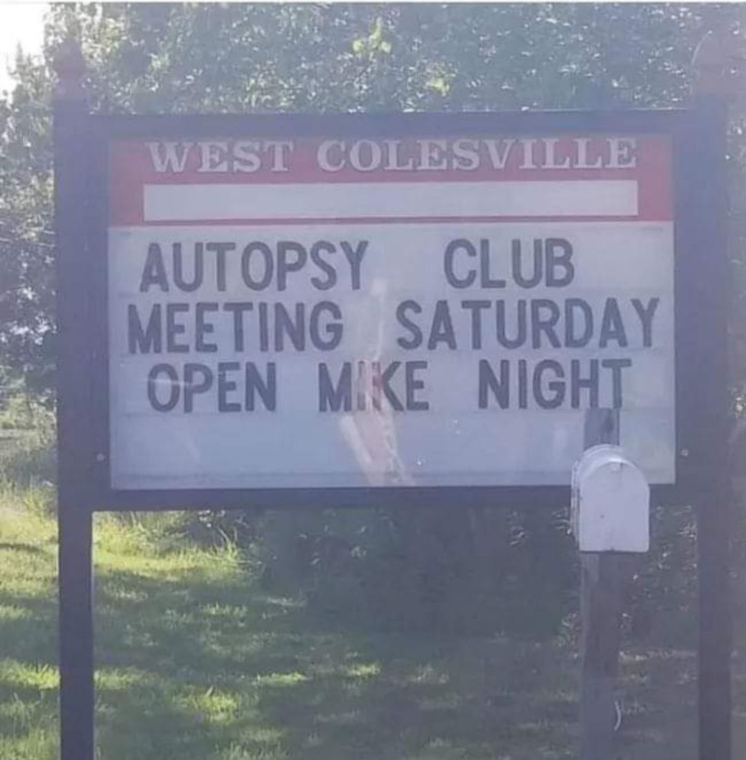 I'm not sure the autopsy club is the best place for an open mic night.