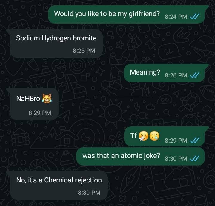 He asked his crush to be his girlfriend and she hit him with a chemistry pun rejection.