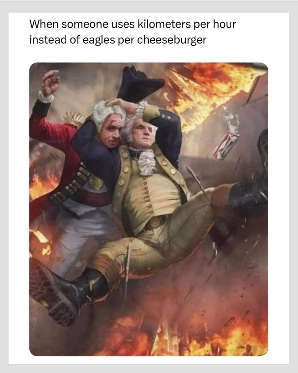 When someone uses kilometers per hour instead of eagles per cheeseburger