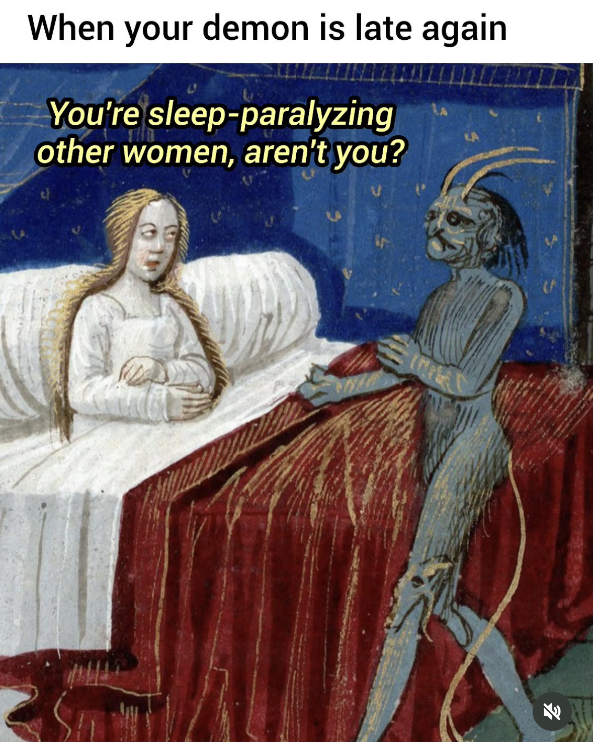 When your demon is late because they're busy sleep-paralyzing other women