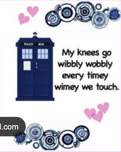 This TARDIS is making my knees go all wibbly wobbly timey wimey every time we touch. Lol.