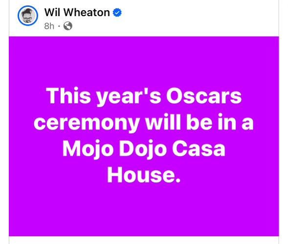 Wil Wheaton is taking a jab at the Oscars by comparing it to the Mojo Dojo Casa House from Barbie.