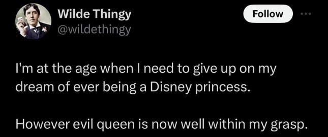 When you realize your dreams of being a Disney princess are over, but you can totally pivot to evil queen.