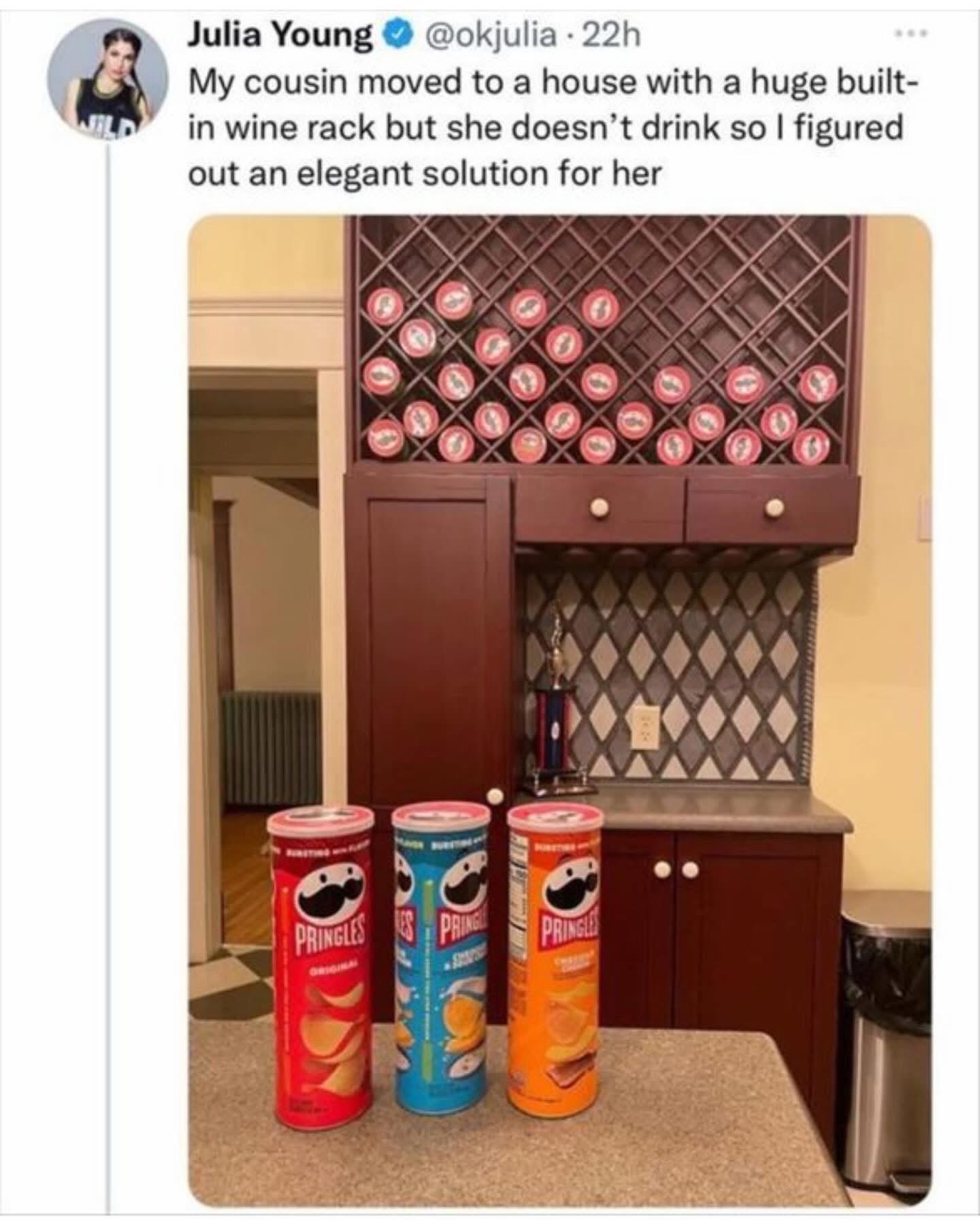 When your cousin has a wine rack but only drinks Pringles