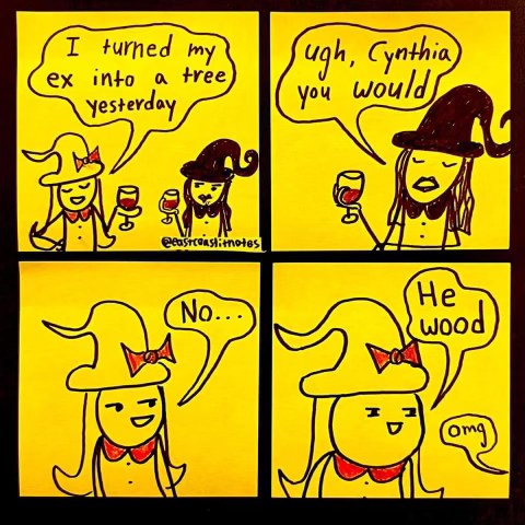 When it's only been a day and your wizard friend already regrets turning her ex into a tree.