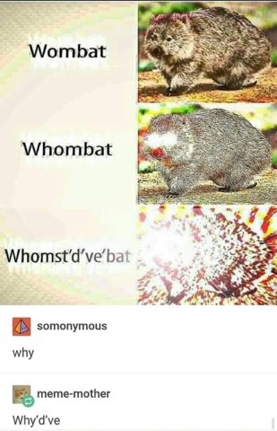 When you try to say "wombat" but turn into a cosmic entity
