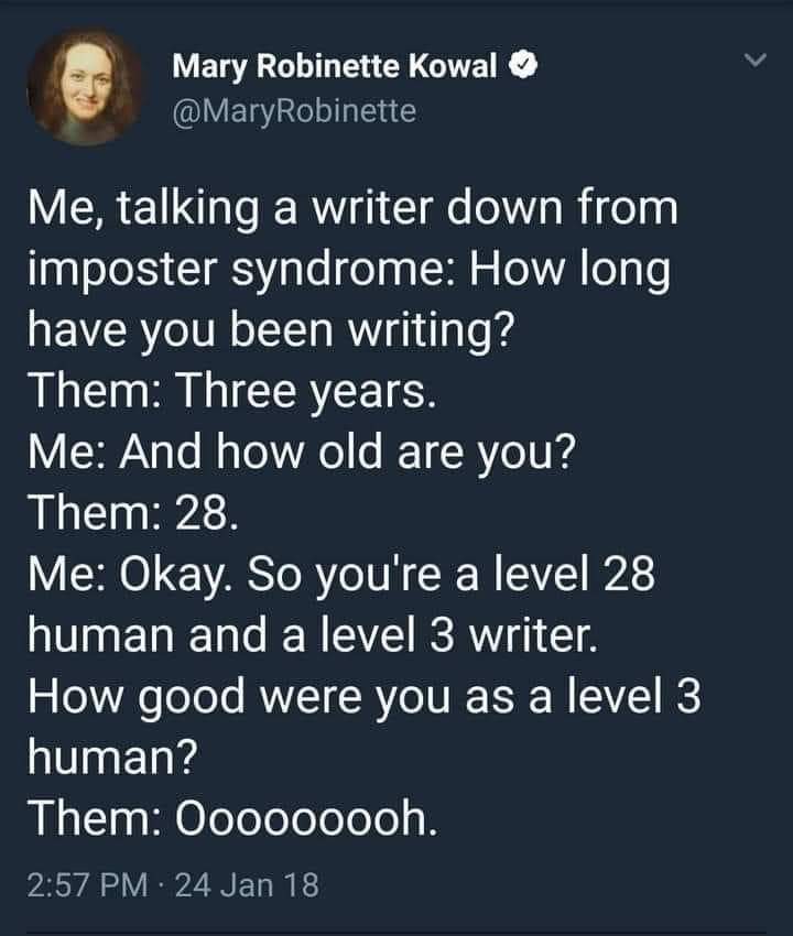 When you accidentally call out someone's imposter syndrome by comparing their writing experience to their human level