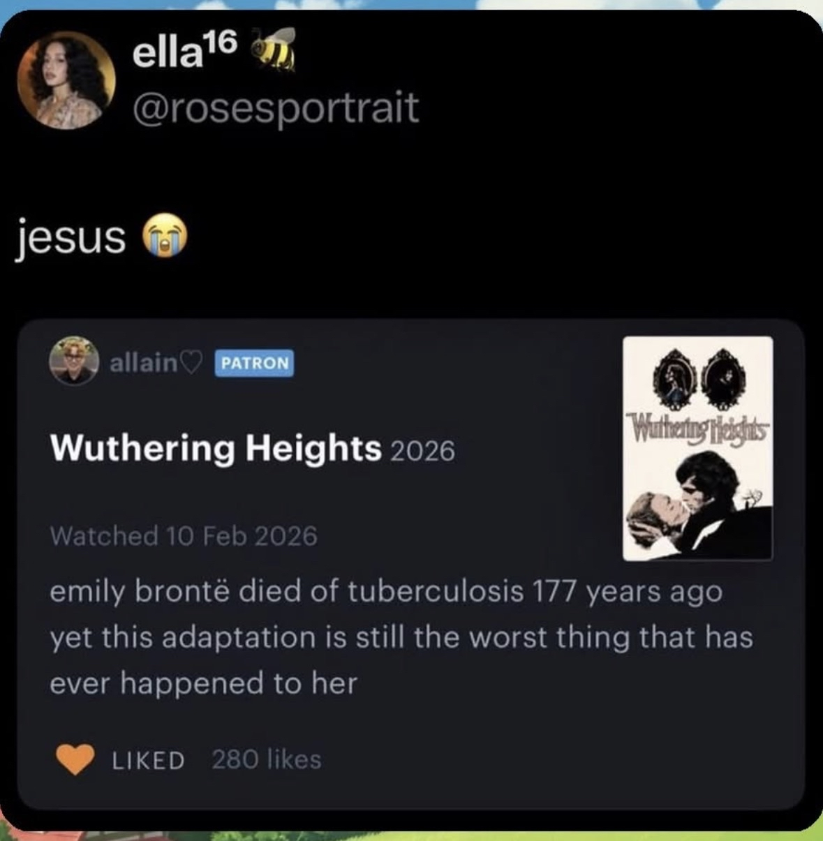 This person is saying the new Wuthering Heights adaptation is so bad it's worse than dying of tuberculosis lol