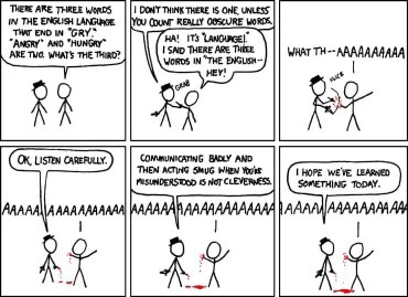 Some people just gotta learn the hard way that arguing semantics and then not listening is a bad combo.
