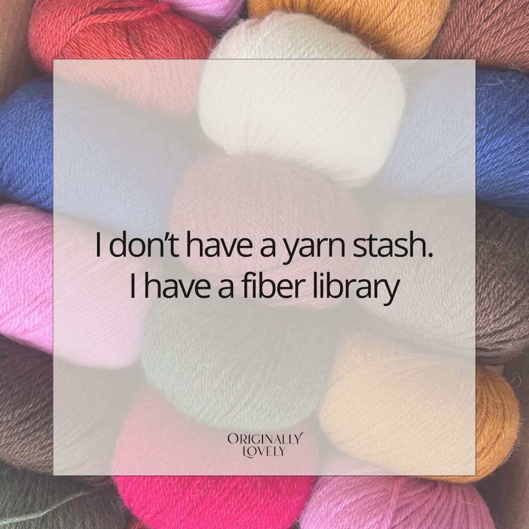 When you're trying to justify all the yarn you own