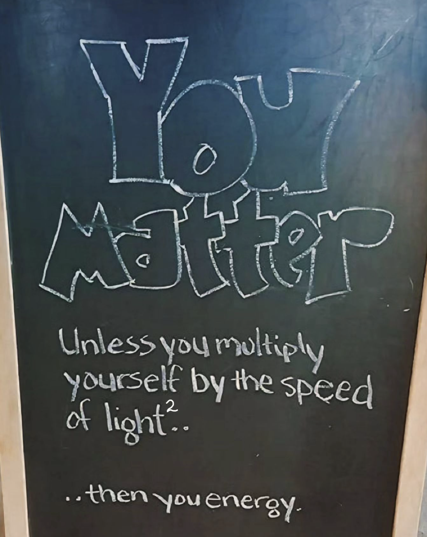 When you try to use your physics knowledge on an inspirational quote and it kinda works