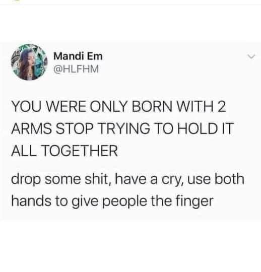 When you're trying to keep it together but also want to tell everyone off