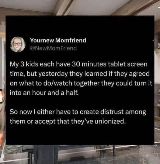 When your kids realize they can get more screen time if they cooperate