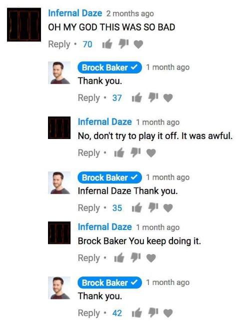 When you criticize someone and they just casually say thank you to every insult