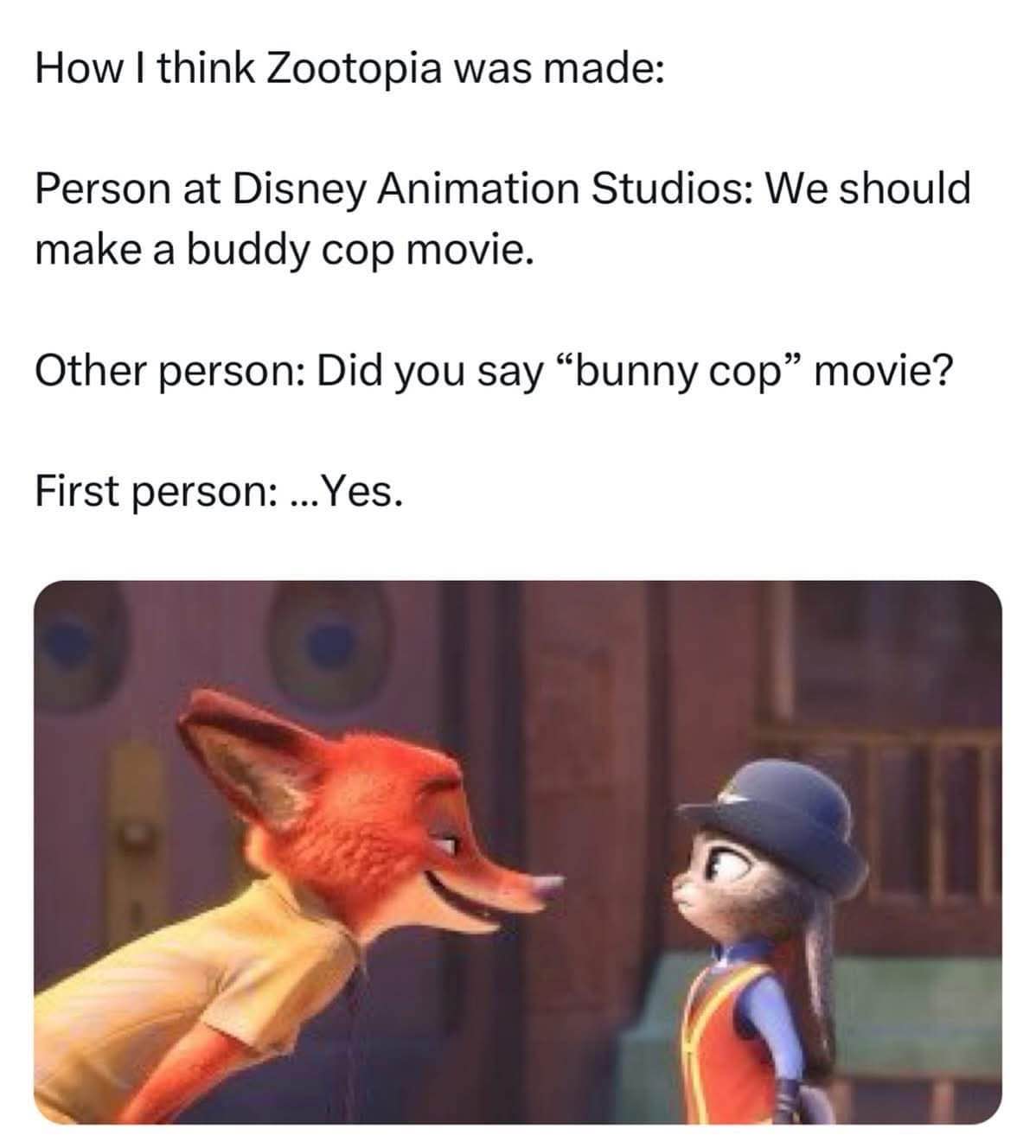 So Zootopia was just a misunderstanding about the word 'buddy' huh?
