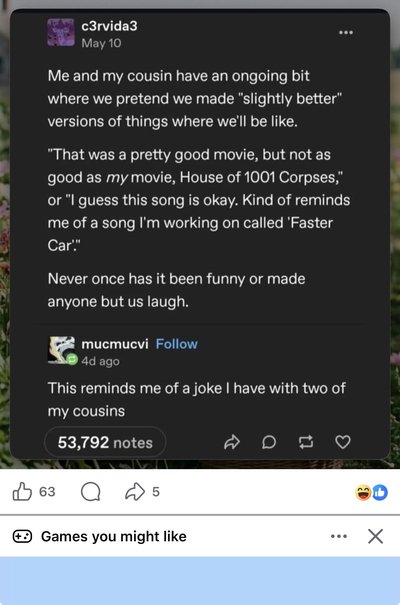 When your inside joke with your cousins is so niche that literally no one else gets it, not even you guys sometimes