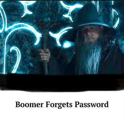 Gandalf trying to remember his password after forgetting it for the 100th time