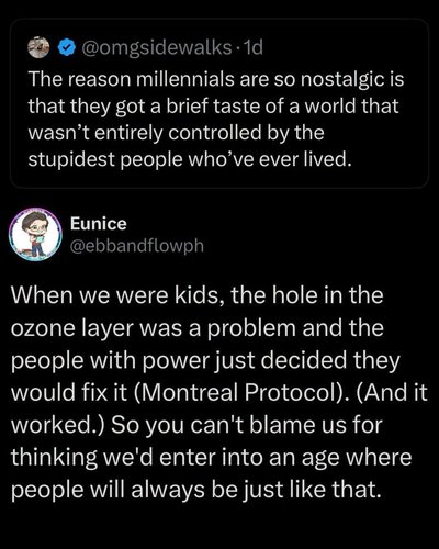 Millennials are nostalgic because they briefly saw a world not run by idiots and then had to watch it fall apart. This tweet explains why that's so sad.