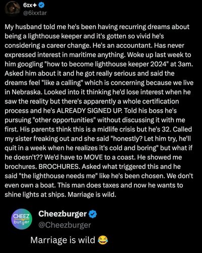 My husband the accountant suddenly wants to be a lighthouse keeper because of a dream? Marriage is wild indeed.