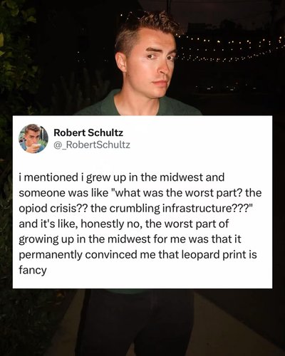 The real worst part of growing up in the midwest is thinking leopard print is fancy