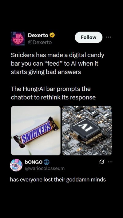 Seriously? Snickers made a candy bar for AI that goes haywire? What is happening.