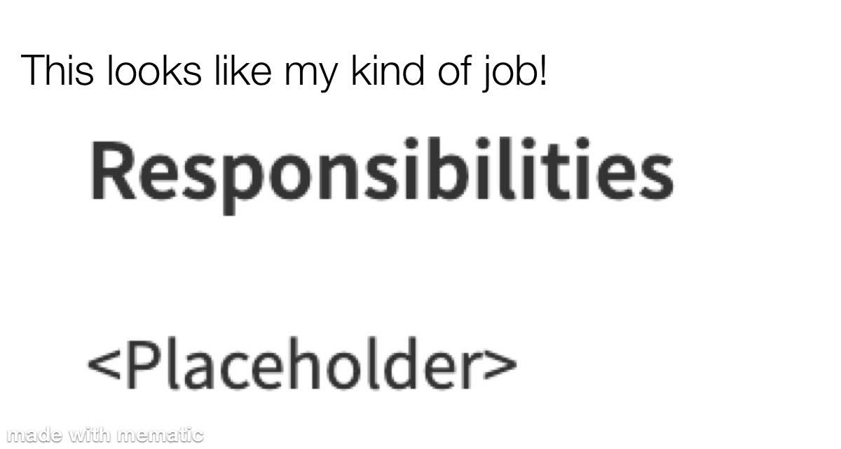 My dream job is literally just 'Responsibilities' with a placeholder.