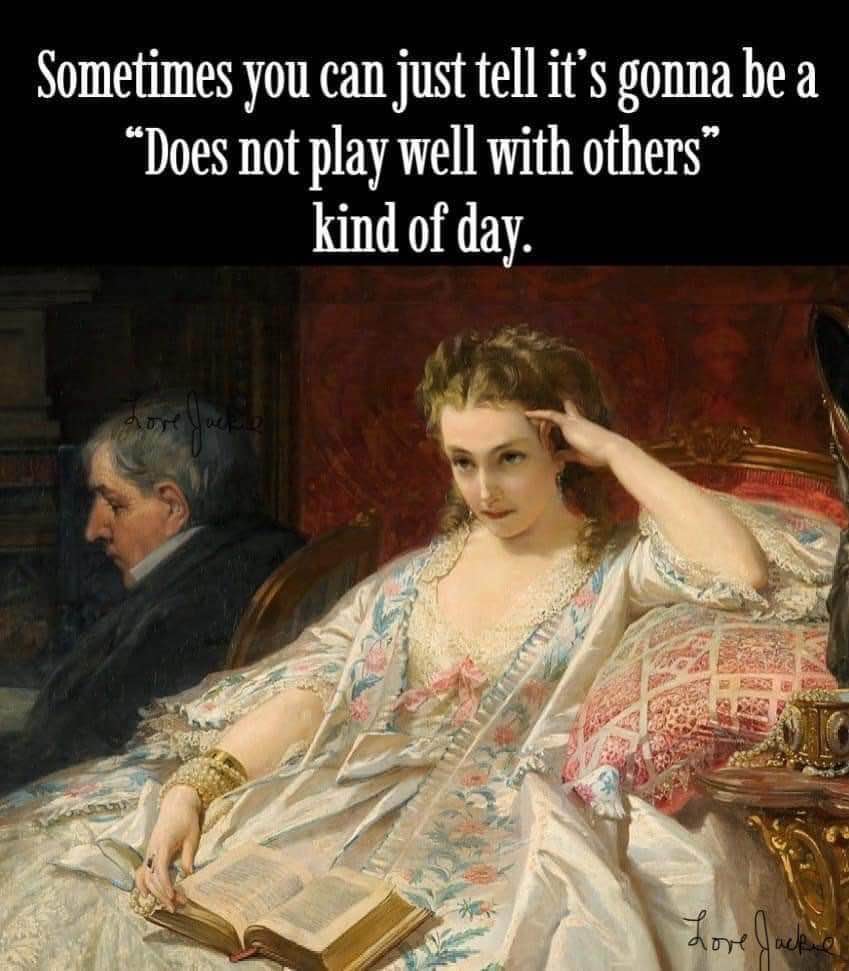 You know it's gonna be a 'does not play well with others' day when you're giving off these vibes.